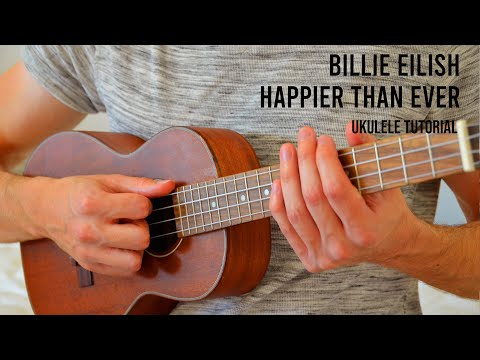 Billie Eilish – Happier Than Ever EASY Ukulele Tutorial With Chords / Lyrics