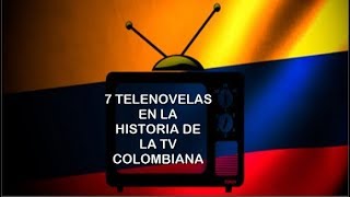 TOP 7: TELENOVELAS EN LA HISTORIA DE LA TV COLOMBIANA