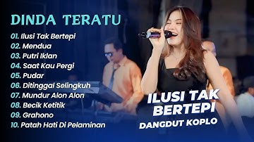 Dinda Teratu - ILUSI TAK BERTEPI - MENDUA - PUTRI IKLAN || DANGDUT KOPLO HITS 2025