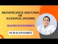 Significance and Uses of National Income || importance of National Income General Economics