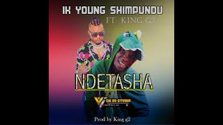 IK YOUNG SHIMPUNDU FT KING G2 NDETASHA MUSIC NEW 2022 ZAMBIA MUSIC