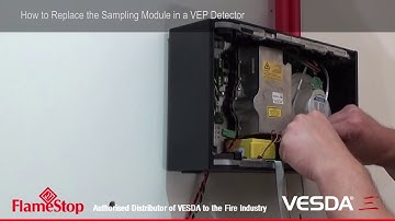 VESDA-E VEP / VEU - How to Replace the Sampling Module in a VEP Detector