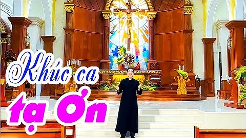 Khúc ca Tạ Ơn - Lm Giuse Lê Ngọc Đa