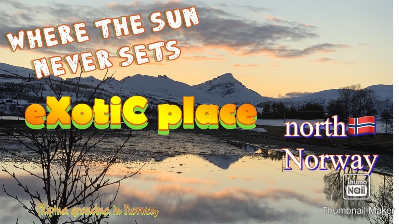 EXOTIC PLACE IN NORWAY WHERE THE SUN NEVER SETS YouTube