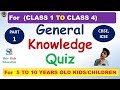 General Knowledge for age 5 to 10 kids|Gk for class 1 to class 5 children|kids GK|Children GK