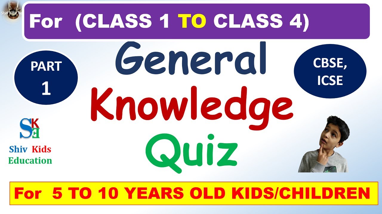 General Knowledge For Age 5 To 10 Kids Gk For Class 1 To Class 5