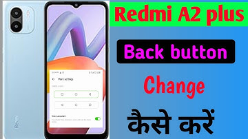 Redmi A2 plus mobile me back button change kaise kare//how to set back button change in setting