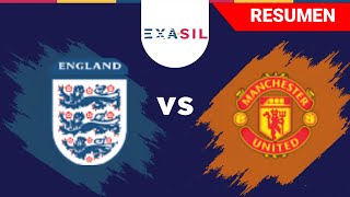 Inglaterra 2017 (2) - (0) Manchester United 2018 | Resumen