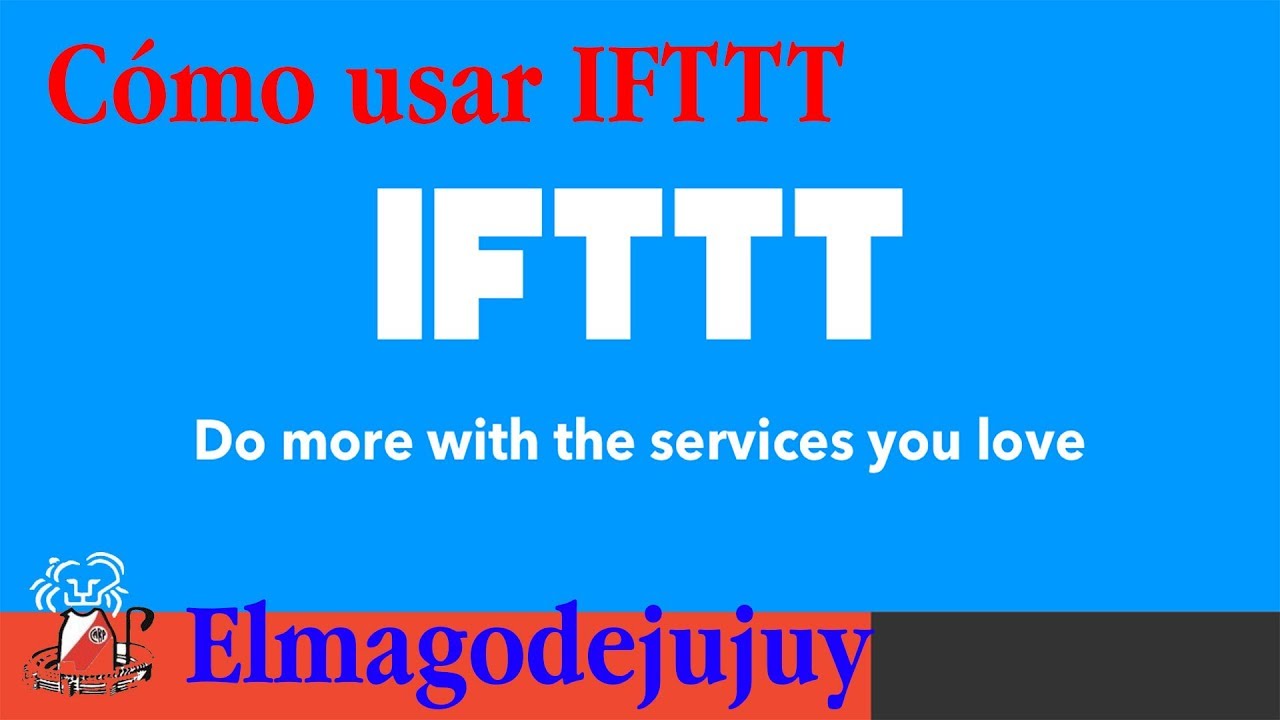 Cómo usar IFTTT - 🔥. 2019 🔥
