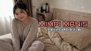 Mimpi Manis Remix – Bege Emil | Full Bass DJ Remix