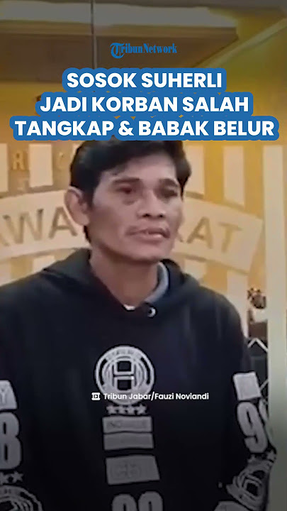 KASIHAN! Sosok suherli Jadi Korban Salah Tangkap, Babak Belur Dikeroyok 6 Orang