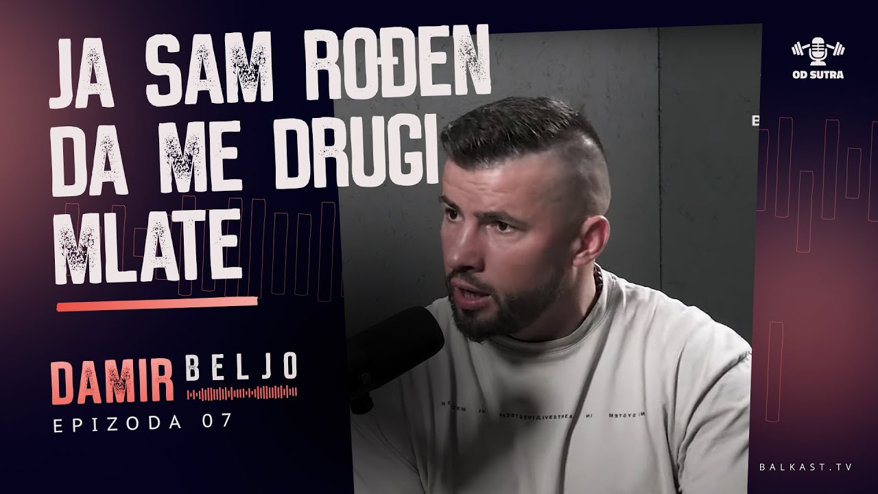 Ja sam rođen da me drugi mlate - Damir Beljo - Od sutra - E7