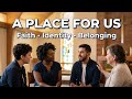 📱A Place for Us as We Are: LQBTQ+, Faith, Identity &amp; Belonging