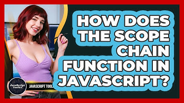 How Does The Scope Chain Function In JavaScript? - JavaScript Toolkit