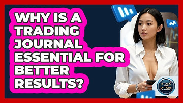 Why Is A Trading Journal Essential For Better Results? - Stock and Options Playbook