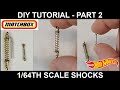 DIY Tutorial 1/64th Scale Custom Shocks and Coil Overs suspension for HotWheels and Matchbox