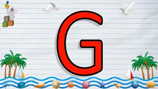 حرف G | تعليم صوت حرف G | كلمات تبدأ بحرف G | طريقة كتابة حرف G