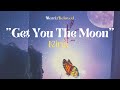 Get You The Moon 🦋🦋🦋 (Lyrics) | 👉 By: KINA