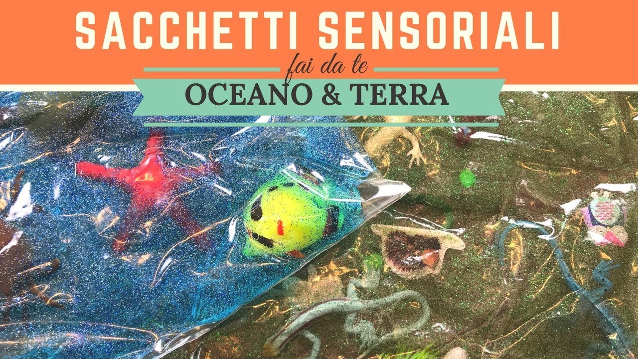 Sacchetti Sensoriali Oceano E Terra Video Tutorial