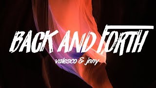 Valesco \u0026 JNNY - Back and Forth (feat. Tim Moyo)