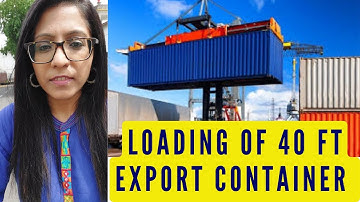 Practical Loading of 40 Ft Export Container | Export Import Business |