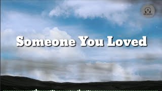 Someone you loved - Lewis Capaldi ( Lyrics )