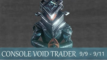 - Void Trader on Consoles (Warframe) 9/9 - 9/11