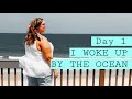 I WOKE UP BY THE OCEAN - Day 1 || Cassandra Joy