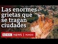 Las enormes grietas que se tragan barrios enteros en todo el mundo