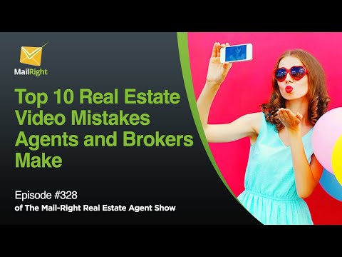 #328 Mail-Right Show: Top 10 Real Estate Video Mistakes Agents and Brokers Make