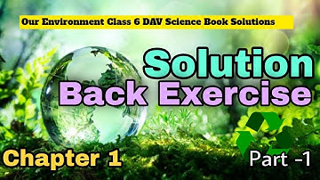 DAV class 6 science chapter 1 solutions part 1 - Fill up, True/False, MCQ & Q D / Science Chapter-1