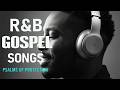 BEST Relaxing Psalms R&amp;B 🎧 Christian Gospel Music for Prayer &amp; Sleep