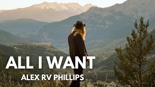 Download Lagu All I Want - Alex RV Phillips MP3 Download Lagu All I Want - Alex RV Phillips MP3