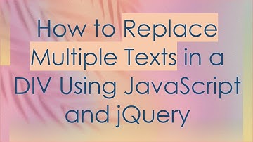 How to Replace Multiple Texts in a DIV Using JavaScript and jQuery