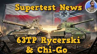 63TP Rycerski &amp; Chi-Go - PL Heavy &amp; DE Medium - World of Tanks Supertest News