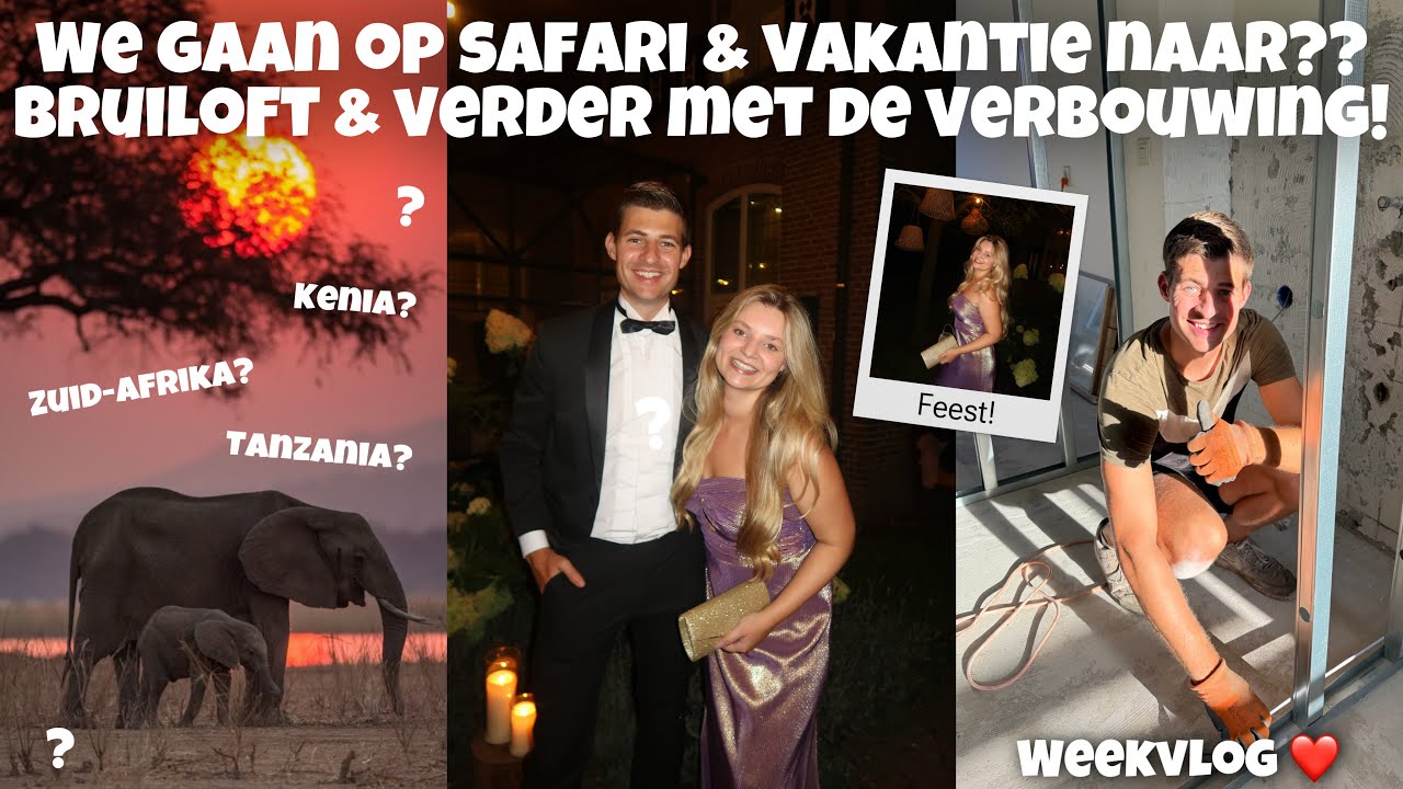 WIJ GAAN OP SAFARI EN VAKANTIE NAAR...? BRUILOFT & VERDER MET DE VERBOUWING! | Joyce Rikken