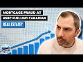 Mortgage fraud at hsbc fuelling canadian real estate