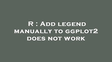 R : Add legend manually to ggplot2 does not work