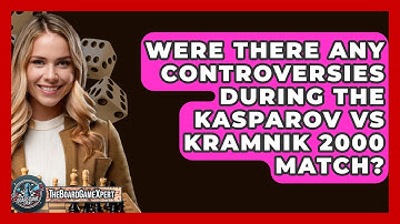 Were There Any Controversies During The Kasparov Vs Kramnik 2000 Match? - The Board Game Xpert