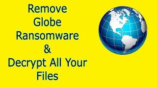 Remove & Decrypt Globe Ransomware (V1,V2 or V3)