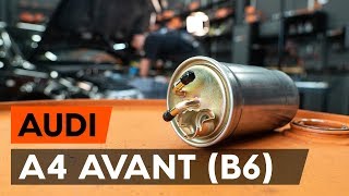 Byta Bensinfilter bensin på AUDI A4 Avant (8E5, B6) - videoinstruktioner