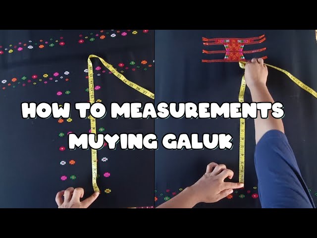 How To Measurements Muying Galuk||Tutorials||Part-2||Traditional||Arunachal Pradesh class=