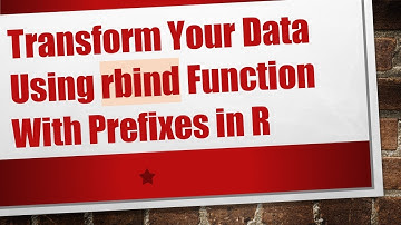 Transform Your Data Using rbind Function With Prefixes in R