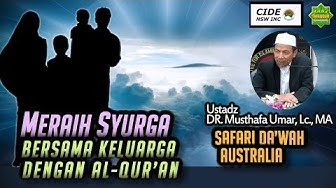 MERAIH SURGA BERSAMA KELUARGA DENGAN AL-QURAN | Ustadz Dr. Musthafa Umar, Lc. MA