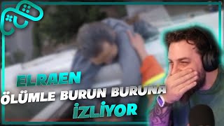 Elraen Ölümle Burun Buruna İzliyor 