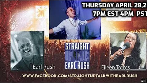 Straight Up Talk with Earl Rush an Eileen Torres O...