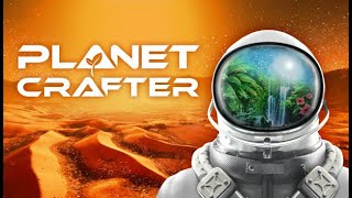konečně OBLOHU MODROU 🚀| Planet Crafter #002
