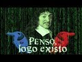 Já vivemos em uma MATRIX –  O conceito de realidade segundo René Descartes