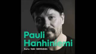 Video thumbnail of "Pauli Hanhiniemi - Suru Teki Lähtöään"