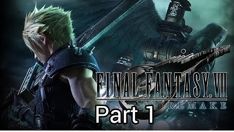 Final Fantasy VII Remake (Replay) Part 1 - The Journey Begins